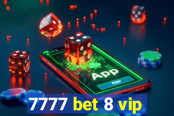 7777 bet 8 vip